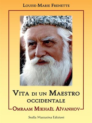 cover image of Omraam Mikhaël Aïvanhov Vita di un Maestro occidentale
